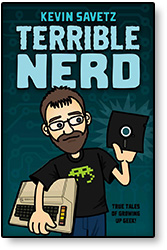 Terrible Nerd by Kevin Savetz