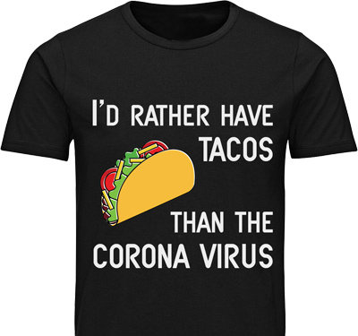 tacos-corona-shirt.jpg.d7bbdbef75a1338e5dd822c497e71f42.jpg