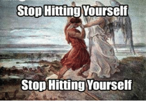 stop-hitting-yourself-stop-hittingyourself-6378943.png.daa7a99a9bf0ba0b0fac0dd987153800.png
