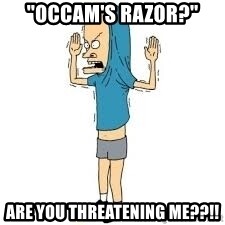 occams-razor-are-you-threatening-me.jpg