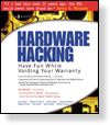 Hardware Hacking: Having Fun While Voiding Your Warranty